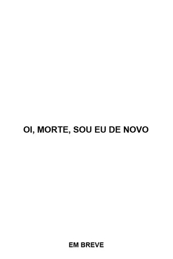 Poster of Oi, Morte, sou eu de novo