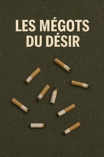 Poster of Les mégots du désir