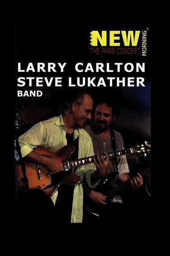 Poster of Larry Carlton & Steve Lukather Band: New Morning - The Paris concert