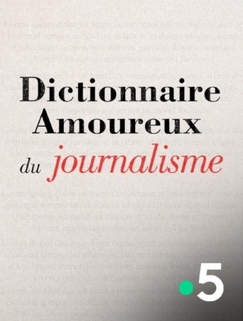 Poster of Dictionnaire amoureux du journalisme