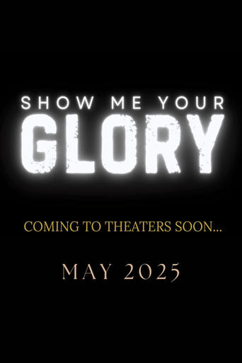 Poster of Show Me Your Glory