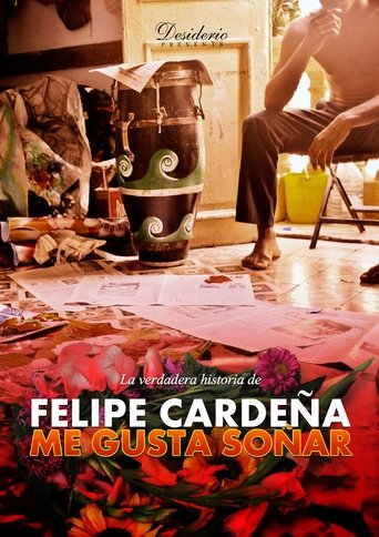 Poster of I LIKE TO DREAM: The True Story of Felipe Cardeña