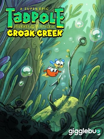 Poster of A Super Epic Tad­pole Jour­ney to the Sur­face of Croak Creek