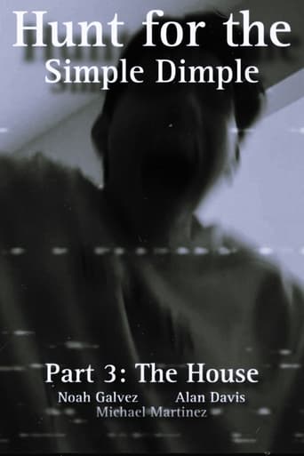 Poster of Hunt for the Simple Dimple Part 3: The House