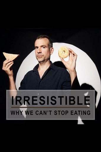 Poster of Irresistible: Why We Can't Stop Eating