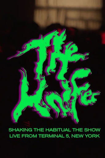 Poster of The Knife: Shaking the Habitual The Show Live at Terminal 5