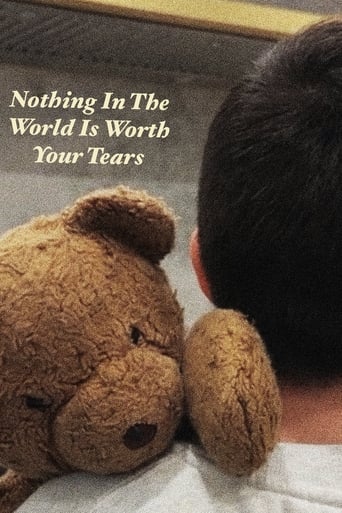 Poster of Nothing In The World Is Worth Your Tears