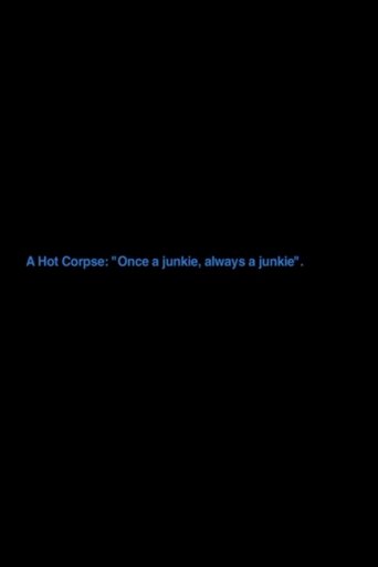 Poster of A Hot Corpse: „Once A Junkie, Always A Junkie“