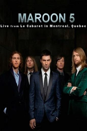 Poster of Maroon 5: Live From Le Cabaret De Montreal