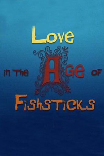 Poster of Love in the Age of Fishsticks