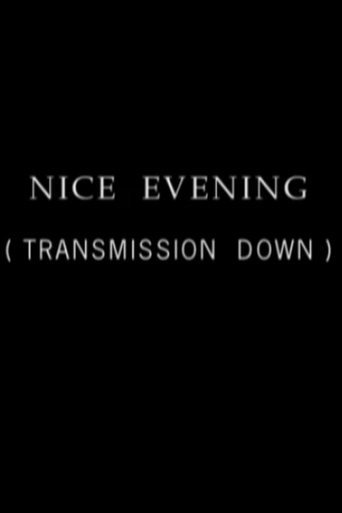 Poster of Nice Evening, Transmission Down