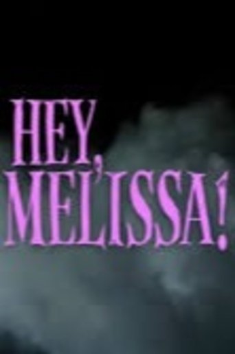 Poster of Hey, Melissa!