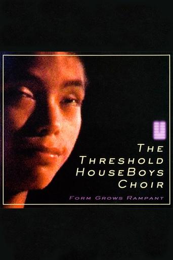 Poster of The Threshold HouseBoys Choir: Form Grows Rampant