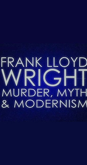 Poster of Frank Lloyd Wright: Murder, Myth and Modernism