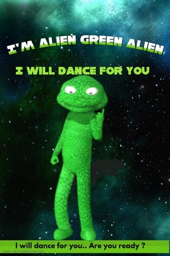 Poster of I'm Alien Green Alien: I will dance for you