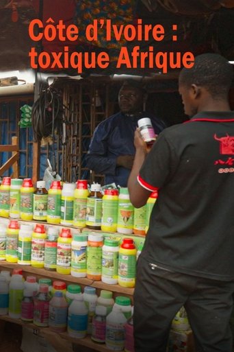 Poster of Côte d’Ivoire : toxique Afrique