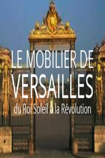 Poster of Le mobilier de Versailles, du Roi-soleil à la révolution