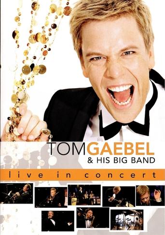 Poster of Tom Gaebel & His Big Band ‎– Live In Concert