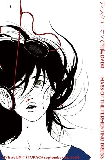 Poster of MASS OF THE FERMENTING DREGS: LIVE at UNIT (TOKYO) september 22, 2008