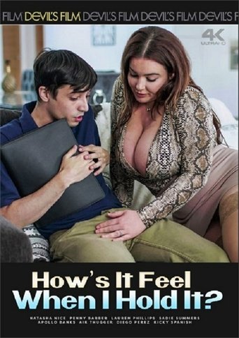 Poster of How's It Feel When I Hold It?