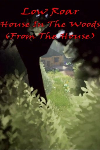 Poster of Low Roar: House In The Woods (From The House)