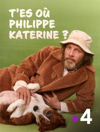 Poster of T'es où Philippe Katerine ?