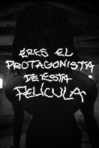 Poster of ERES EL PROTAGONISTA DE ESTA PELÍCULA