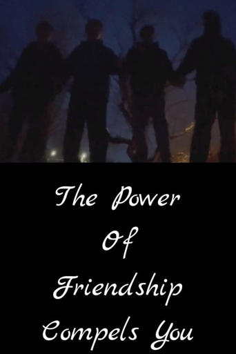 Poster of The Power of Friendship Compels You