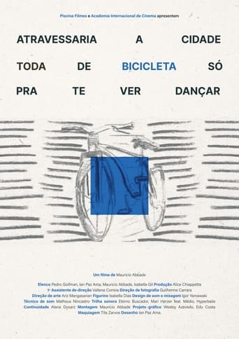 Poster of Would Cross the Whole City in a Bicycle Just to See You Dance