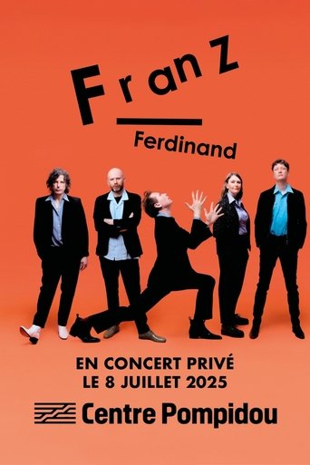 Poster of Franz Ferdinand en concert privé au Centre Pompidou