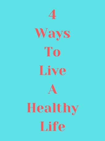Poster of 4 Ways to Live a Healthy Life