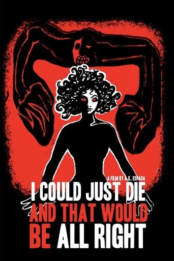 Poster of I Could Just Die, and That Would Be All Right