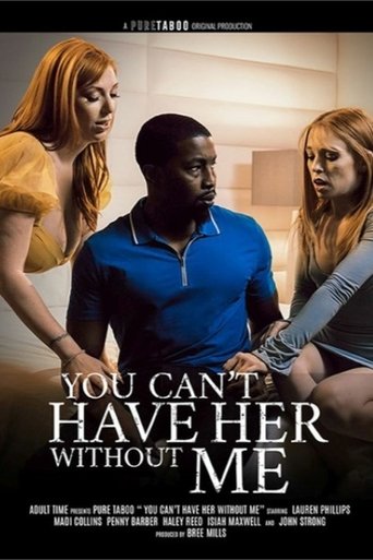 Poster of You Can't Have Her Without Me