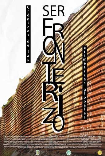 Poster of Ser Fronterizo: Crónicas de las Asimetrías Globales