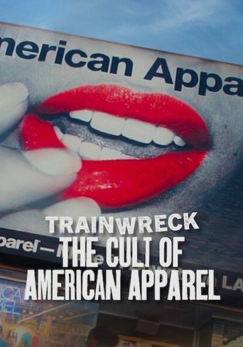 Poster of Trainwreck: The Cult of American Apparel