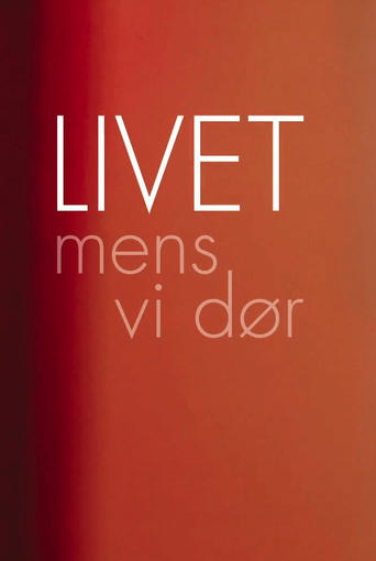 Poster of Livet mens vi dør