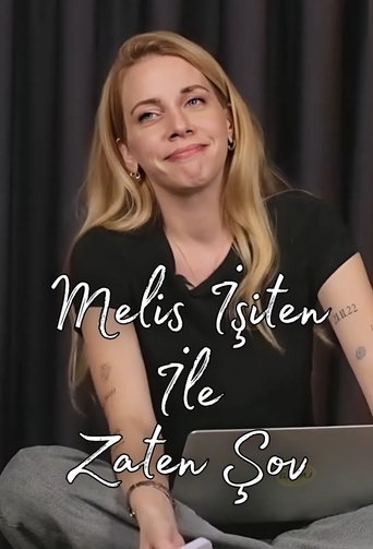 Poster of Melis İşiten ile Zaten Şov