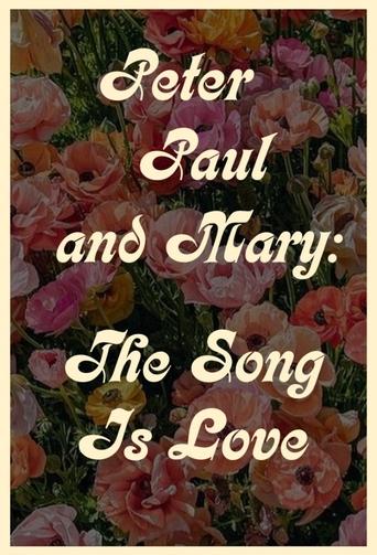 Poster of Peter Paul and Mary: The Song Is Love