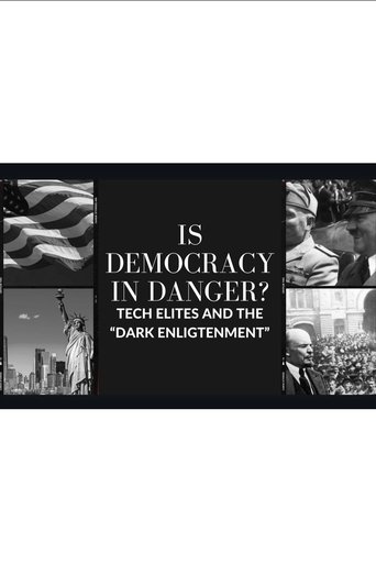 Poster of Is Democracy In Danger: Dark Enlightenment And The Tech Elites