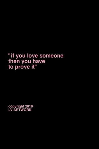 Poster of "if you love someone you have to prove it."