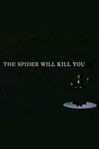 Poster of The Spider Will Kill You