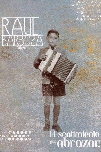 Poster of Raúl Barboza, el sentimiento de abrazar