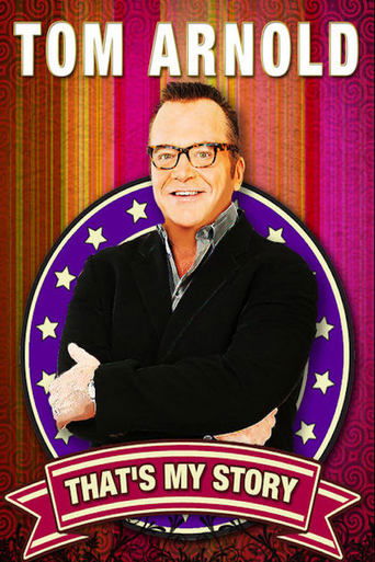 Poster of Tom Arnold: That's My Story And I'm Sticking To It!