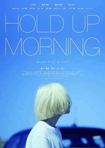 Poster of HOLD UP MORNING