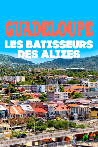 Poster of Guadeloupe, les bâtisseurs des alizés