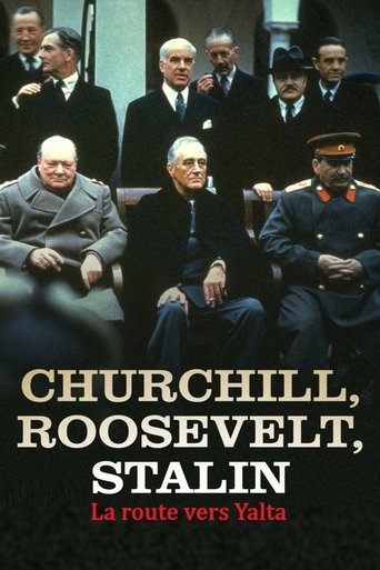 Poster of Churchill, Roosevelt et Staline - La route vers Yalta