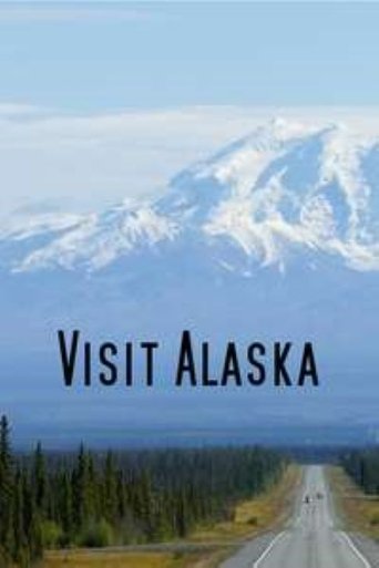 Visit Alaska Poster of Visit Alaska