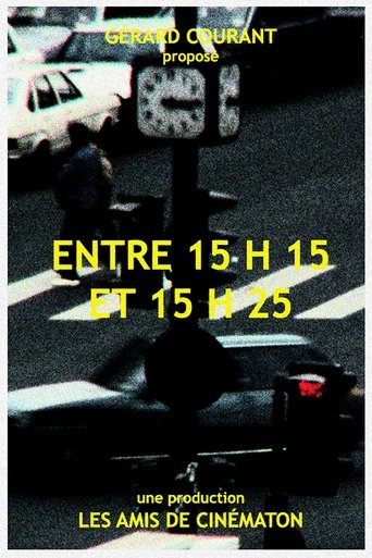 Poster of Entre 15 h 15 et 15 h 25