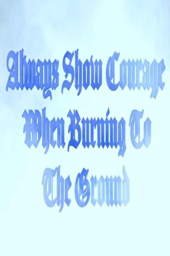 Poster of Always Show Courage When Burning to the Ground