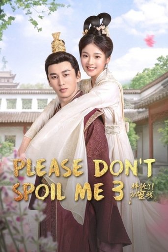Poster of Please Don’t Spoil Me